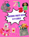 Girls 5-9 Yr. Old. Packing Party KITS (Free Items included!)