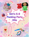 Girls 5-9 Yr. Old. Packing Party Kits